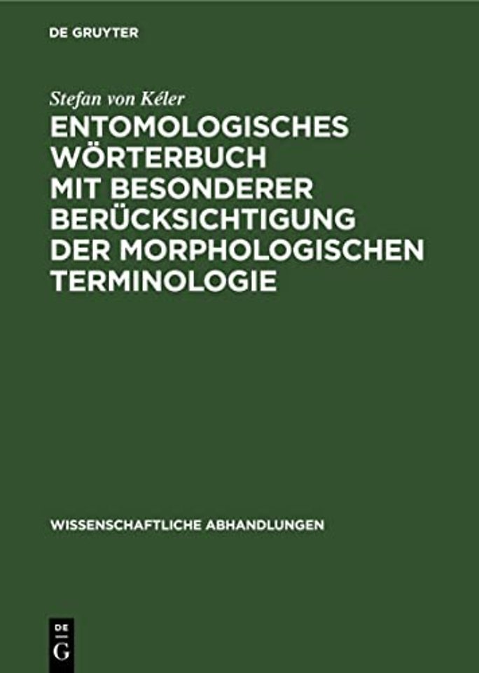 Entomologisches Worterbuch Mit Besonderer Berucksichtigung Der Morphologischen Terminologie