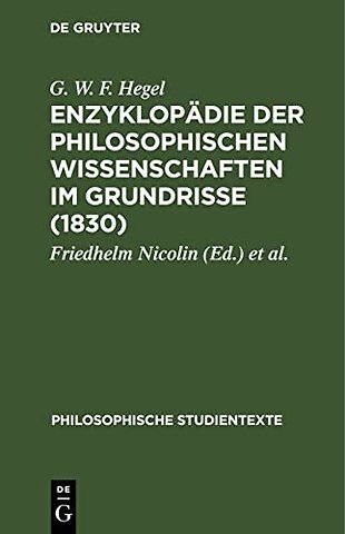 Enzyklopadie Der Philosophischen Wissenschaften Im Grundrisse (1830)