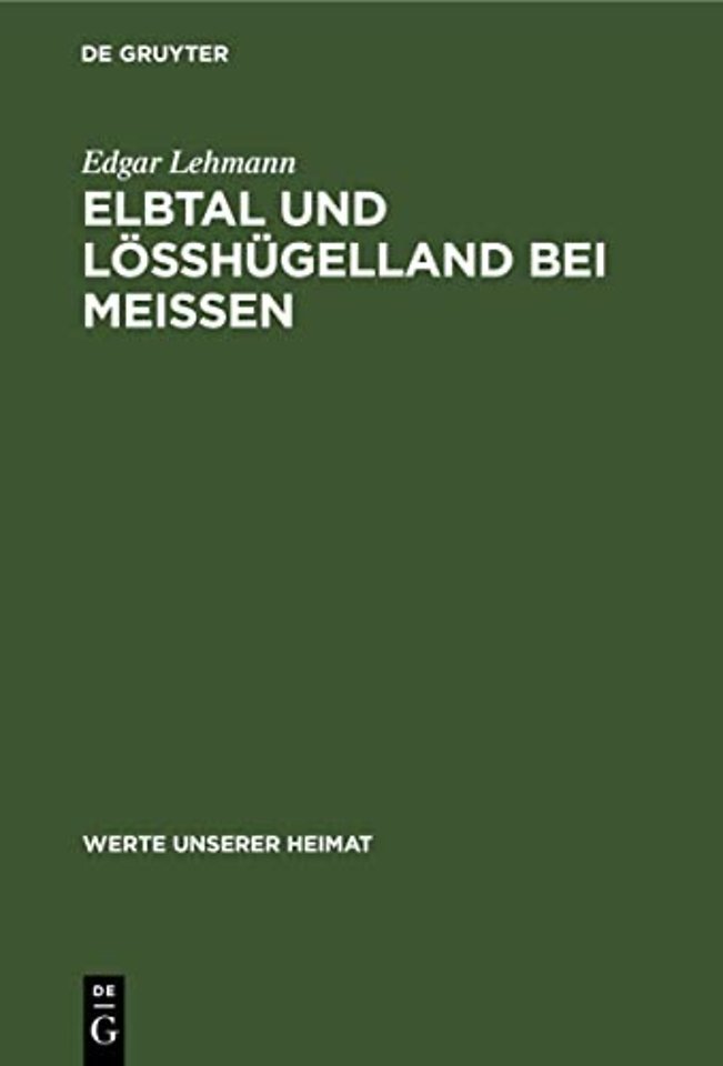 Elbtal und Lösshügelland bei Meissen – Ergebnisse der heimatkundlichen Bestandsaufnahme in den Gebieten von Hirschstein und Meissen