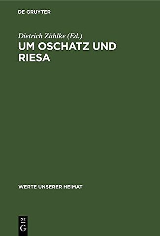 Um Oschatz und Riesa – Ergebnisse der heimatkundlichen Bestandsaufnahme in den Gebieten von Wellerswalde, Riesa, Oschatz und Stauchitz
