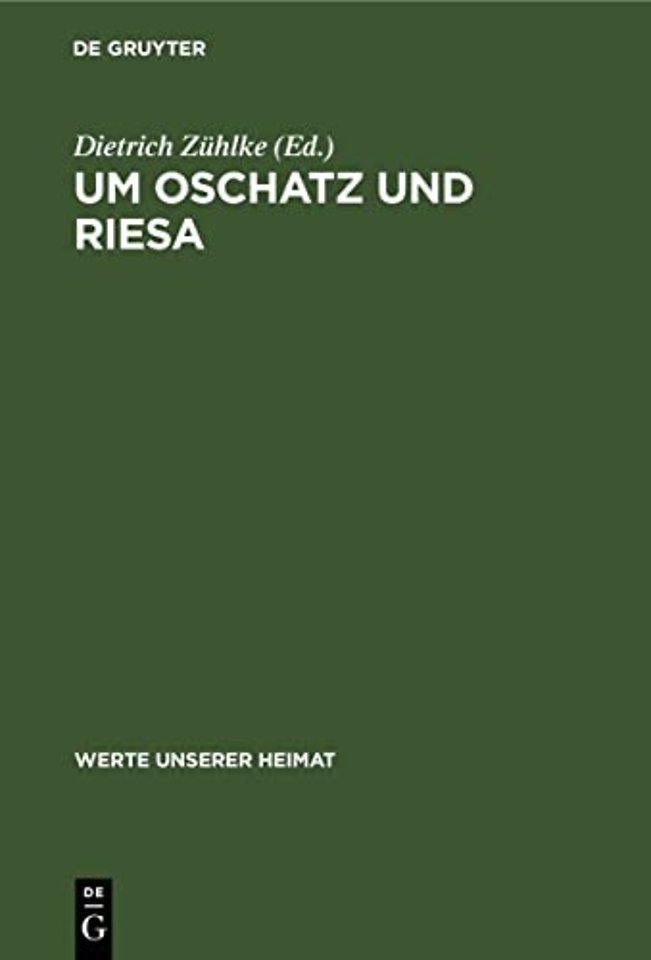 Um Oschatz und Riesa – Ergebnisse der heimatkundlichen Bestandsaufnahme in den Gebieten von Wellerswalde, Riesa, Oschatz und Stauchitz