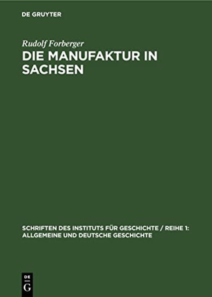 Die Manufaktur in Sachsen – Vom Ende des 16. bis zum Anfang des 19. Jahrhunderts