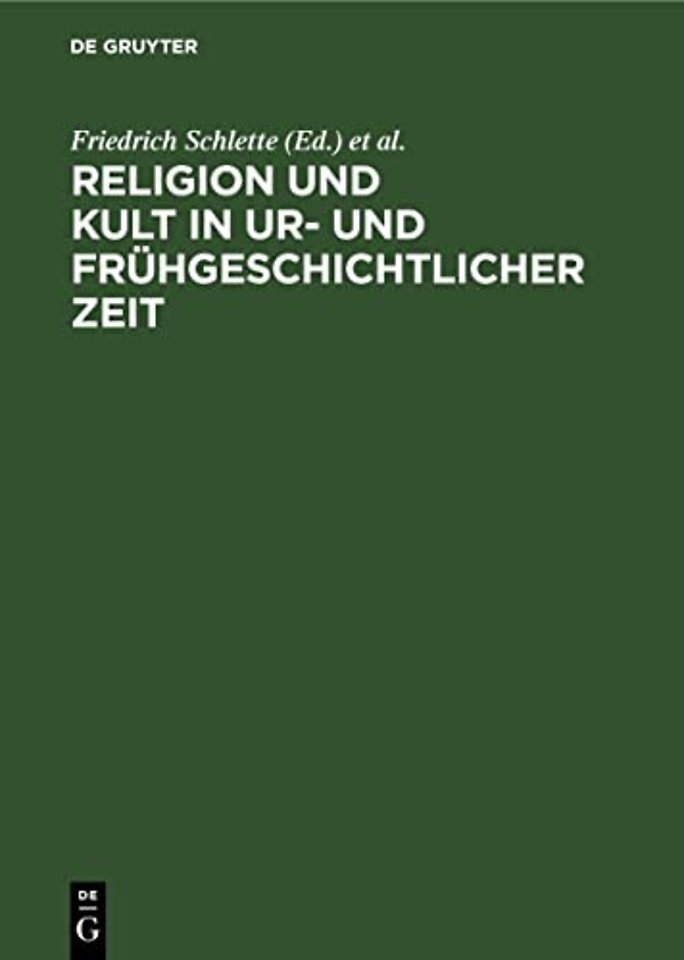 Religion und Kult in ur– und frühgeschichtlicher – 13. Tagung der Fachgruppe Ur– und Frühgeschichte vom 4. bis 6. November 1985 in Halle (Saale)