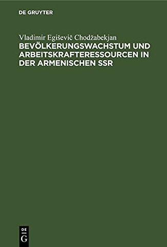Bevolkerungswachstum Und Arbeitskrafteressourcen in Der Armenischen Ssr
