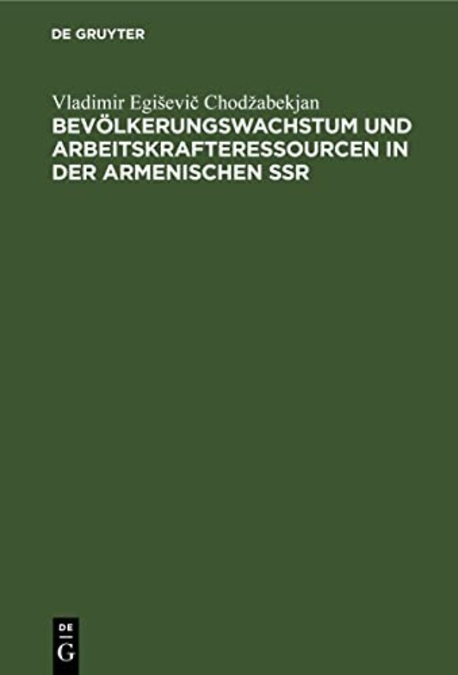 Bevolkerungswachstum Und Arbeitskrafteressourcen in Der Armenischen Ssr