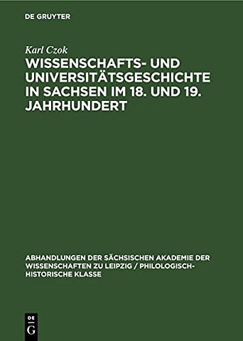 Wissenschafts- Und Universitatsgeschichte in Sachsen Im 18. Und 19. Jahrhundert