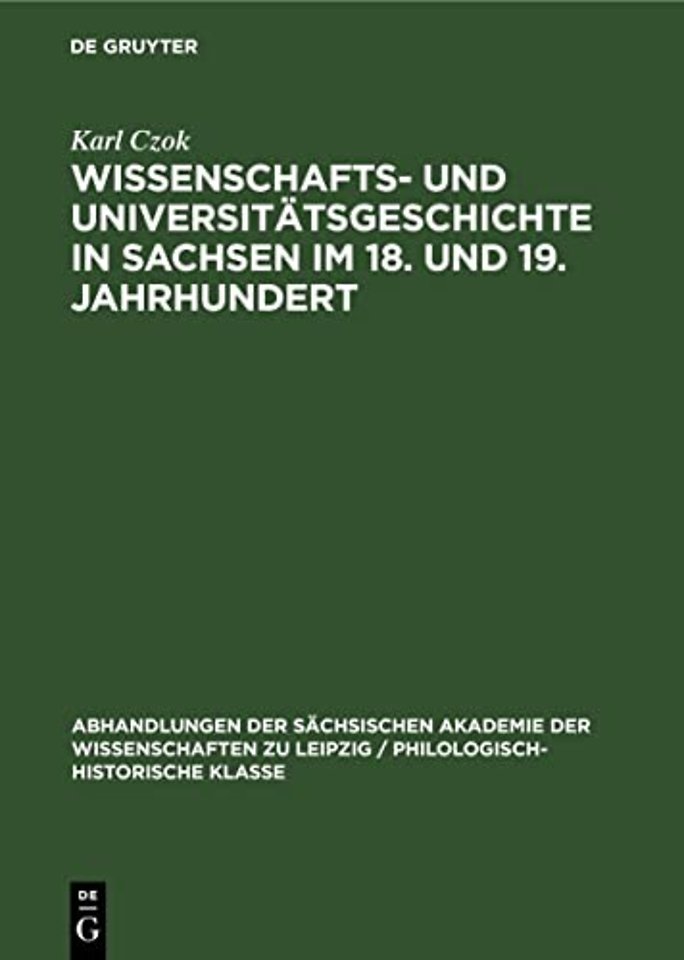 Wissenschafts– und Universitätsgeschichte in Sachsen im 18. und 19. Jahrhundert
