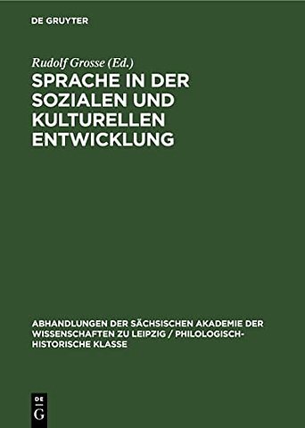 Sprache in der Sozialen und Kulturellen Entwickl – Beiträge eines Kolloquiums zu Ehren von Theodor Frings (1886–1968)