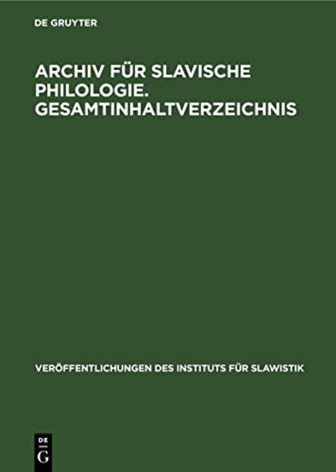 Archiv Fur Slavische Philologie. Gesamtinhaltverzeichnis