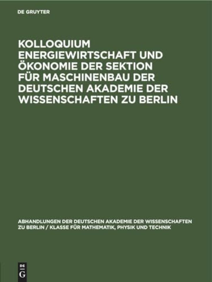 Kolloquium Energiewirtschaft Und Okonomie Der Sektion Fur Maschinenbau Der Deutschen Akademie Der Wissenschaften Zu Berlin