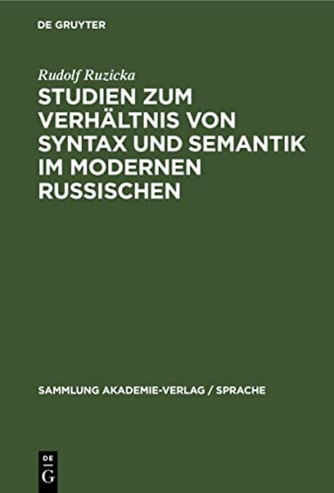 Studien zum Verhältnis von Syntax und Semantik im modernen Russischen