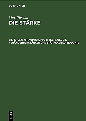 Hauptgruppe 3: Technologie veränderter Stärken und Stärkeabbauprodukte
