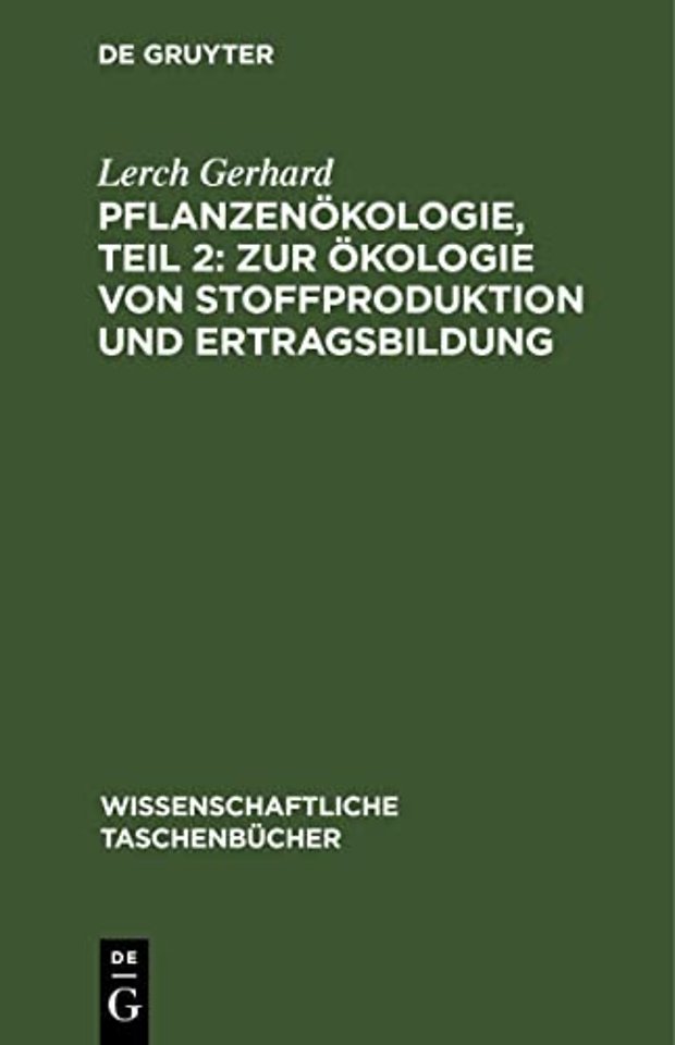Pflanzenokologie, Teil 2: Zur Okologie Von Stoffproduktion Und Ertragsbildung