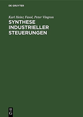 Synthese industrieller Steuerungen – Kombinatorische Schaltungen, Speicherschaltungen, asynchrone sequentielle Schaltungen