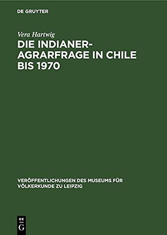 Die Indianer–Agrarfrage in Chile bis 1970