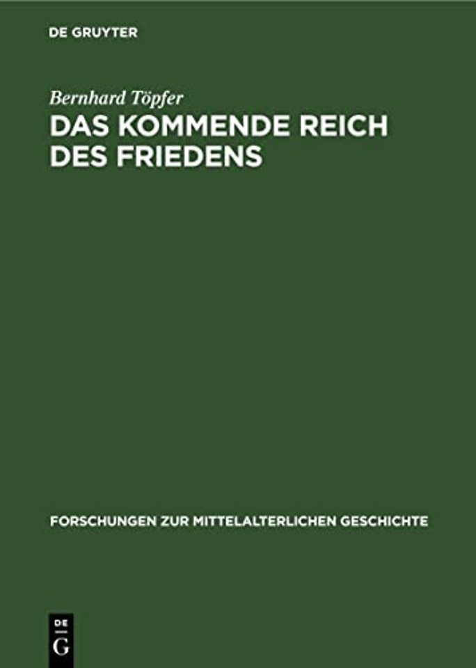 Das Kommende Reich des Friedens – Zur Entwicklung chiliastischer Zukunftshoffnungen im Hochmittelalter