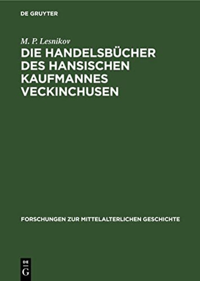 Die Handelsbucher Des Hansischen Kaufmannes Veckinchusen