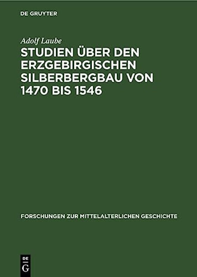Studien Uber Den Erzgebirgischen Silberbergbau Von 1470 Bis 1546