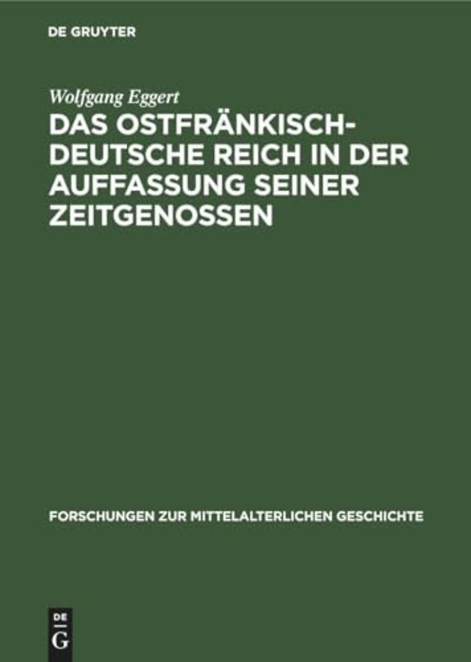 Das Ostfrankisch-Deutsche Reich in Der Auffassung Seiner Zeitgenossen