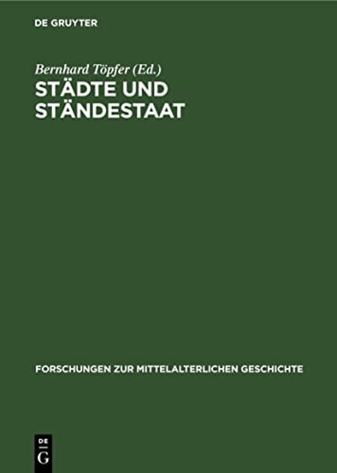 Städte und Ständestaat – Zur Rolle der Städte bei der Entwicklung der Ständeverfassung in europäischen Staaten vom 13. bis zum 15. Jahrhunde
