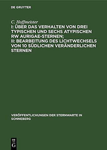 I: Über das Verhalten von drei typischen und sechs atypischen RW Aurigae–Sternen; II: Bearbeitung des Lichtwechsels von 10 südlichen veränderlichen