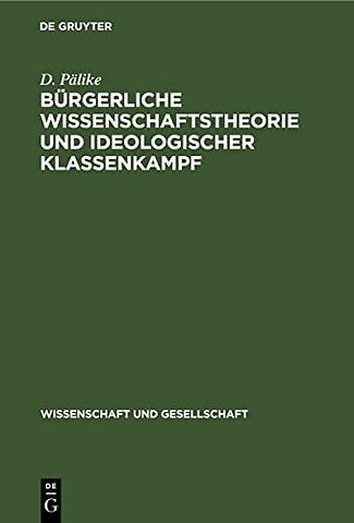 Bürgerliche Wissenschaftstheorie und ideologisch – Eine Auseinandersetzung mit bürgerlichen Wissenschaftsauffassungen
