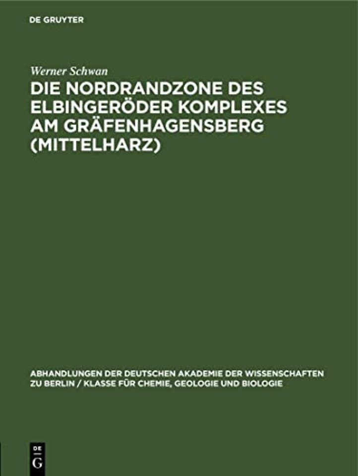 Die Nordrandzone des Elbingeröder Komplexes Am Gräfenhagensberg (Mittelharz)