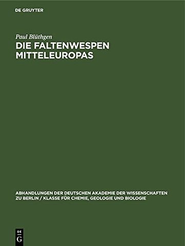 Die Faltenwespen Mitteleuropas – (Hymenoptera, Diploptera)