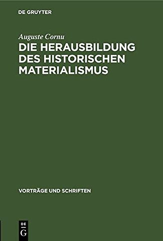 Die Herausbildung Des Historischen Materialismus