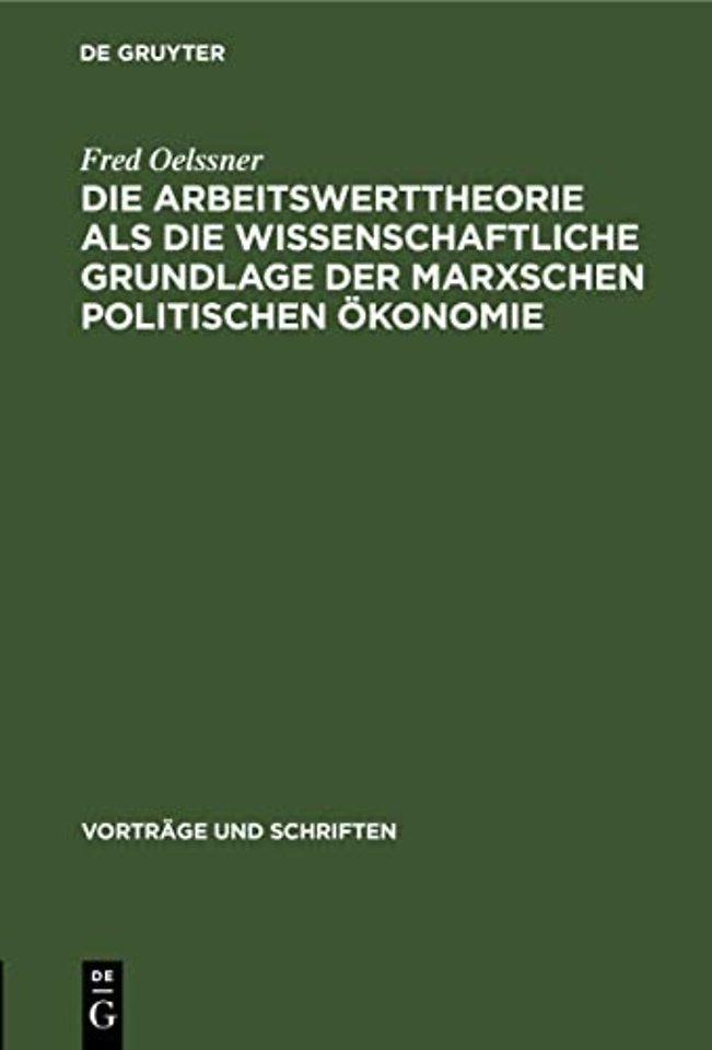 Die Arbeitswerttheorie ALS Die Wissenschaftliche Grundlage Der Marxschen Politischen Okonomie