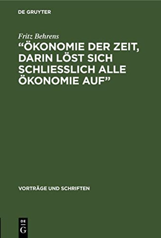 "Okonomie der Zeit, darin lost sich schliesslich alle Okonomie Auf"