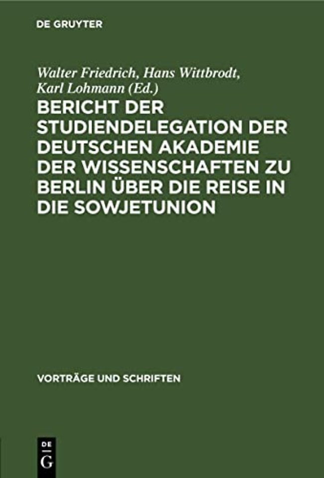 Bericht Der Studiendelegation Der Deutschen Akademie Der Wissenschaften Zu Berlin Uber Die Reise in Die Sowjetunion