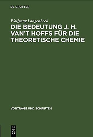 Die Bedeutung J. H. Van't Hoffs Fur Die Theoretische Chemie