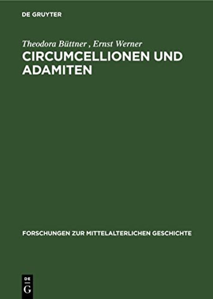 Circumcellionen und Adamiten – Zwei Formen mittelalterlicher Haeresie