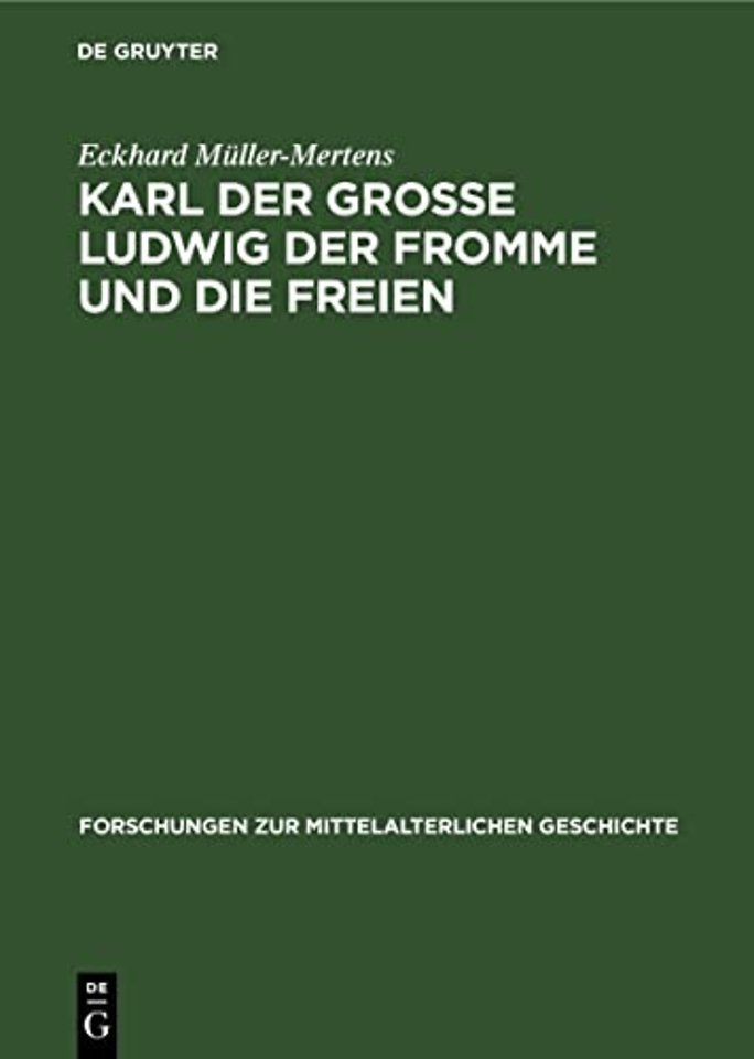 Karl Der Grosse Ludwig Der Fromme Und Die Freien