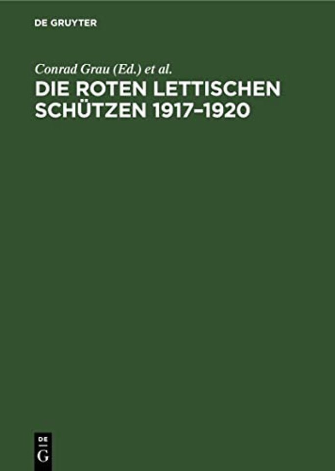 Die Roten Lettischen Schutzen 1917-1920