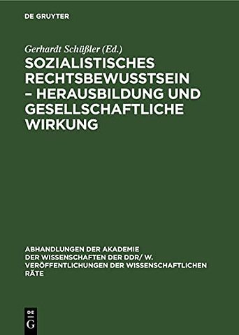 Sozialistisches Rechtsbewuβtsein – Herausbildung und gesellschaftliche Wirkung