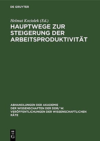 Hauptwege zur Steigerung der Arbeitsproduktivitä – Wirtschaftswissenschaftliche Konferenz der DDR am 21./22.4.1978 24. Tagung des Wissenschaftlichen R