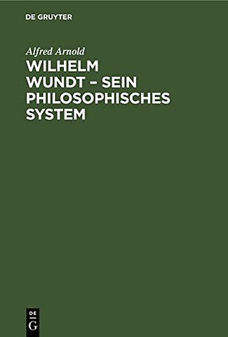 Wilhelm Wundt – Sein philosophisches System