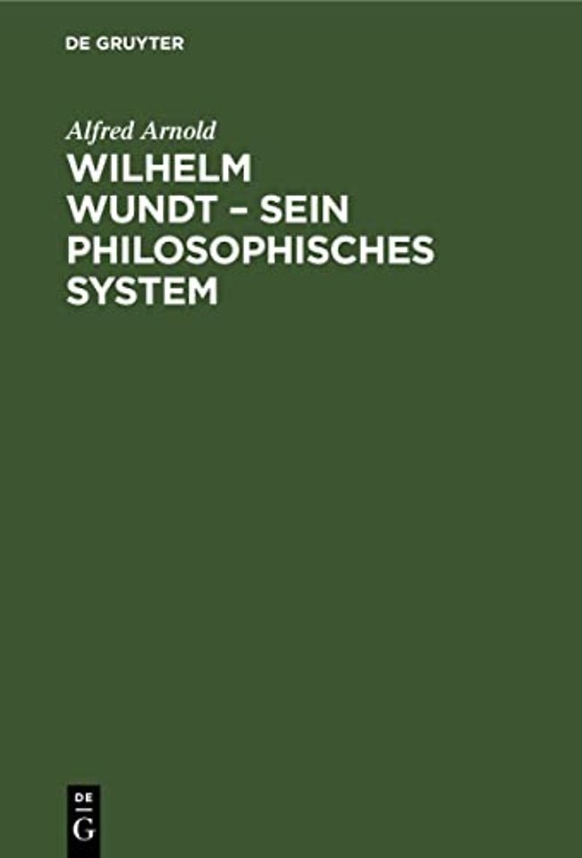 Wilhelm Wundt – Sein philosophisches System