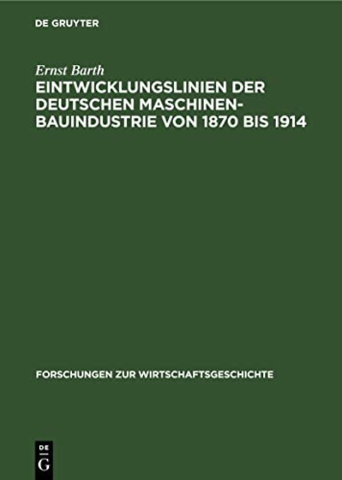 Eintwicklungslinien Der Deutschen Maschinenbauindustrie Von 1870 Bis 1914