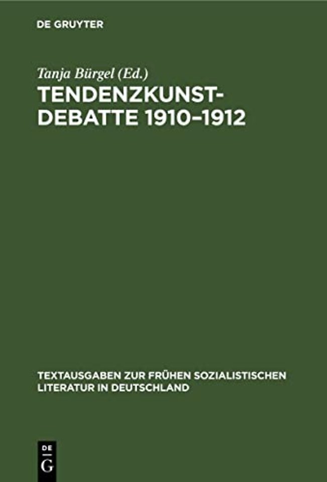 Tendenzkunst–Debatte 1910–1912 – Dokumente zur Literaturtheorie und Literaturkritik der revolutionären deutschen Sozialdemokratie