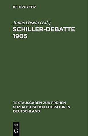Schiller–Debatte 1905 – Dokumente zur Literaturtheorie und Literaturkritik der revolutionären deutschen Sozialdemokratie