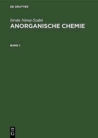 Istvan Naray-Szabo Anorganische Chemie. Band 1