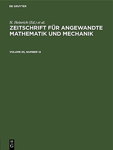 Zeitschrift Fur Angewandte Mathematik Und Mechanik. Volume 65, Number 12