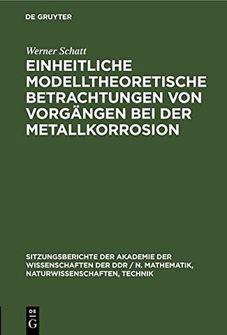 Einheitliche Modelltheoretische Betrachtungen Von Vorgangen Bei Der Metallkorrosion