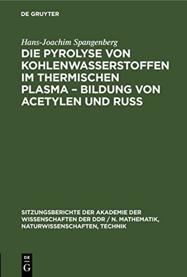 Die Pyrolyse Von Kohlenwasserstoffen Im Thermischen Plasma - Bildung Von Acetylen Und Ruß