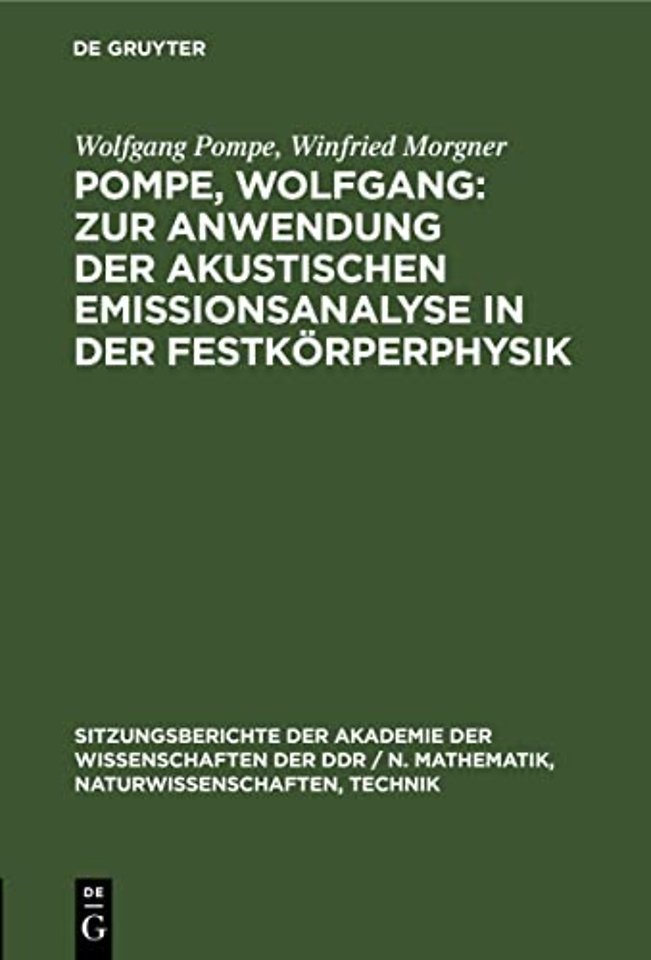 Pompe, Wolfgang: Zur Anwendung Der Akustischen Emissionsanalyse in Der Festkorperphysik
