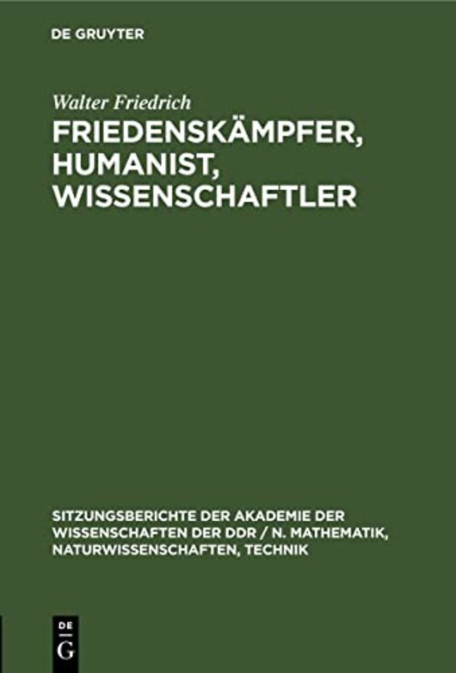 Friedenskampfer, Humanist, Wissenschaftler