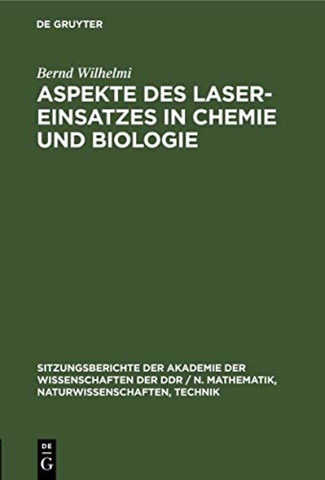 Aspekte Des Laser-Einsatzes in Chemie Und Biologie